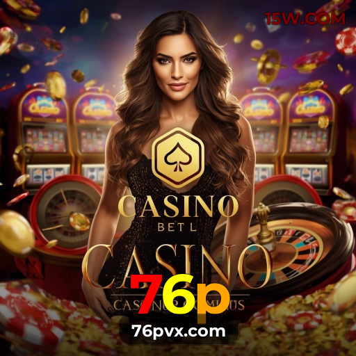76p.COM 🎮 - Cassino 76p Jogos online | Diversão ilimitada e prêmios incríveis